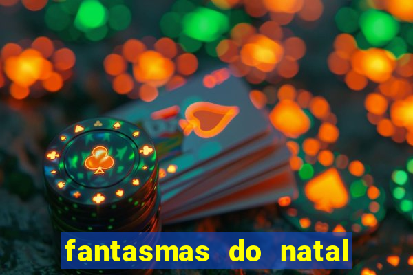 fantasmas do natal passado, presente e futuro fantasma do passado